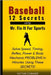 Baseball - 12 Secrets of Mr. Fix It For Sports: Solve your worst Training and Performance Problems, Frustrations & Concerns within a few minutes of be by Cormier, Victor