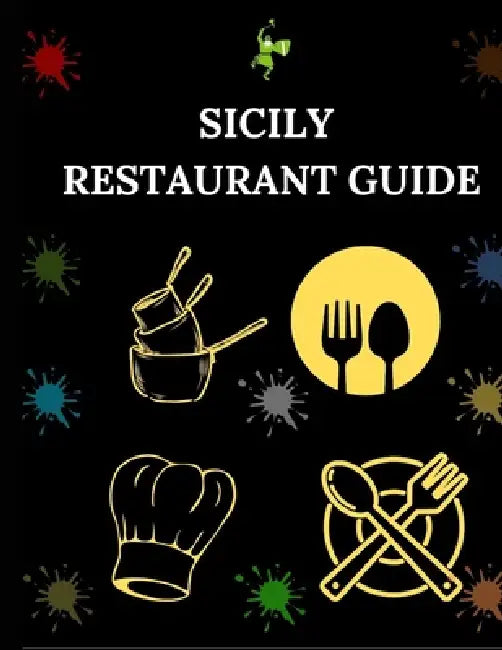 Sicily Restaurant Guide: Your Essential Dining and Eatery Companion by Madison Laney