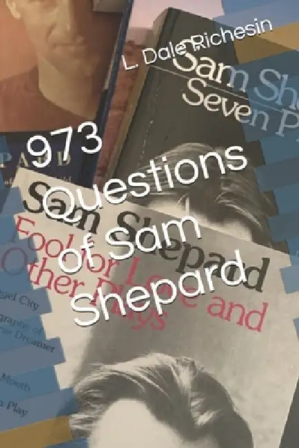 973 Questions of Sam Shepard by L. Dale Richesin
