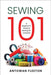 Sewing101: A Beginner's Guide To Sewing For Everyone by Fleeton, Antowan