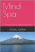 Mind Spa: A Journey into the stillness that heals by Lamba, Sandy