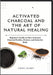 Activated Charcoal and the Art of Natural Healing: Beginner's Guide on How Activated Charcoal Purifies, Protects, and Heals the Body by Amira Harry