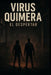 Virus Quimera: El Despertar by Aisac P