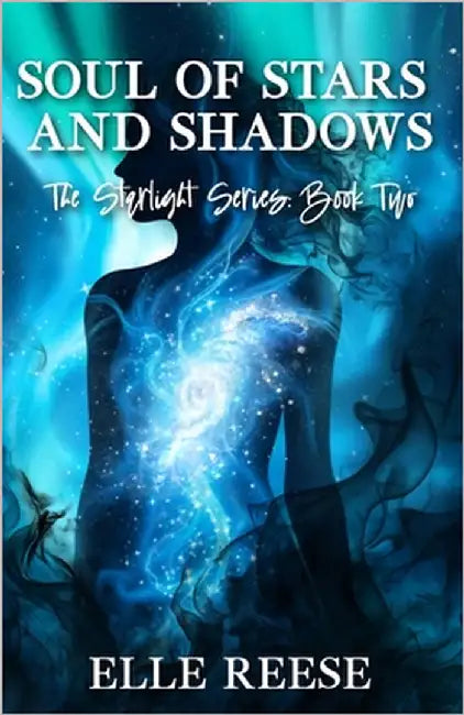 Soul of Stars and Shadows: A Magical Fantasy Romance by Reese, Elle