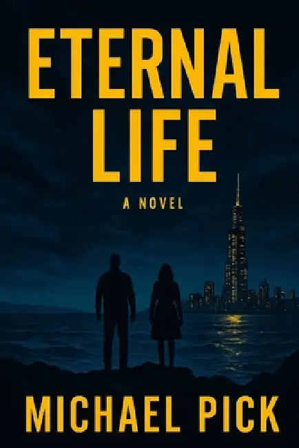 Eternal Life by Michael Pick