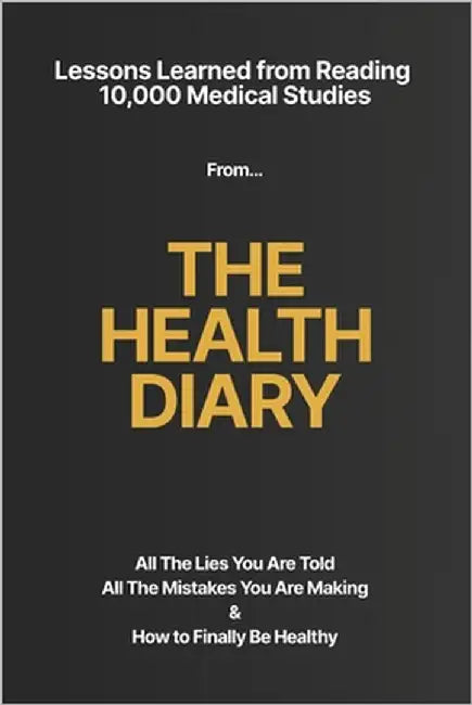 The Health Diary: Lessons Learned from Reading 10,000 Medical Studies by Diary, Income