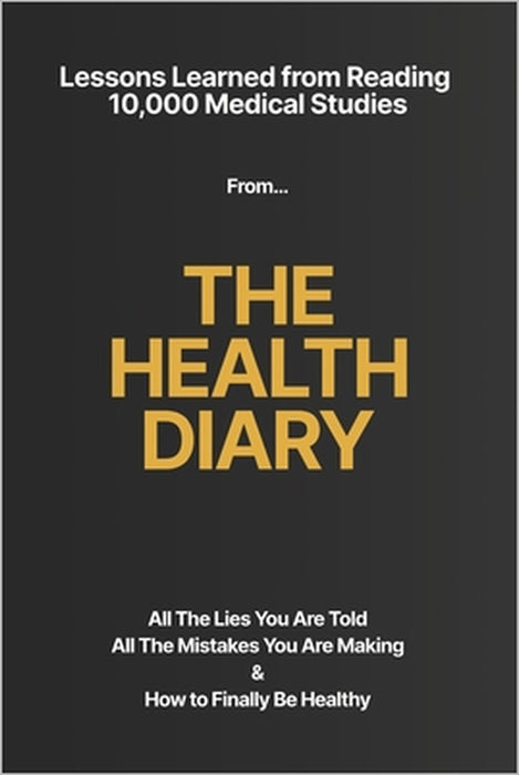 The Health Diary: Lessons Learned from Reading 10,000 Medical Studies by Income Diary