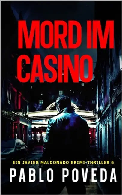Mord im Casino: Ein Javier Maldonado Krimi-Thriller by Poveda, Pablo