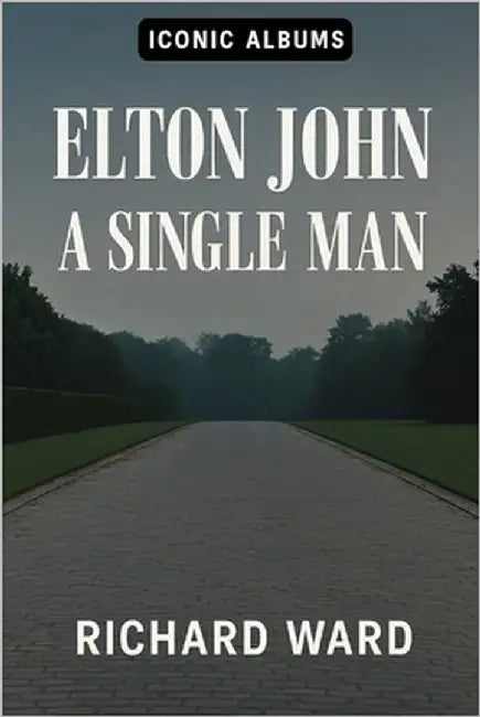 Iconic Albums - Elton John - A Single Man by Ward, Richard