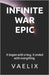 Infinite War Epic: It began with a boy. It ended with everything. by Vaelix