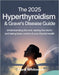 The 2025 Hyperthyroidism & Grave's Disease Guide: Understanding the Root, Easing the Storm, and Taking Back Control of Your Thyroid Health by Liora Whitmore