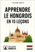 Apprendre le hongrois en 15 leçons by Éditions Babelis