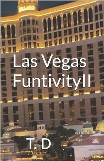 Las Vegas Funtivity II by D, T.