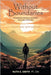 Without Boundaries: Optimizing Physical Recovery with Self-Hypnosis: A Mind-Body-Spirit Approach by Smith, Ruth Eileen
