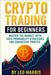 Crypto Trading for Beginners: Master the Market with High-Probability Strategies for Consistent Profits by Marris, Leo