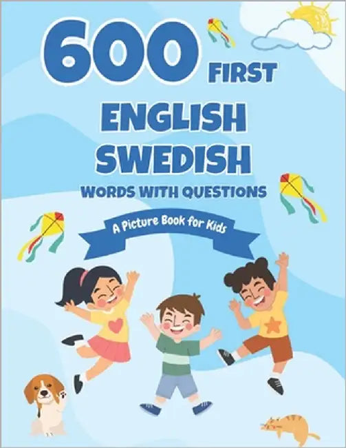 600 First English-Swedish Words with Questions: A Picture Book for Kids by Boyer, Connie