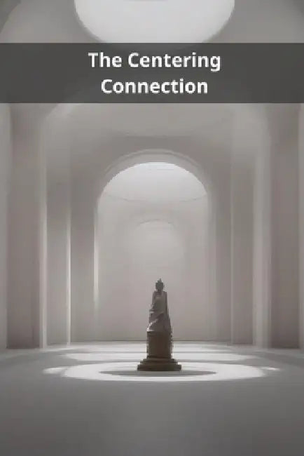 The Centering Connection by Pasquale de Marco