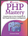 PHP Mastery: Complete Zero to Hero Handbook for Self-Taught Developers and Beginners by Global, Emenwa
