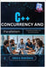 C++ Concurrency and Parallelism: Threading Models and Synchronization by Hawthorn, Amara