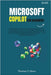 Microsoft Copilot For Beginners: A Practical Guide to Boosting Productivity, Automating Tasks, and Working Smarter in Word, Excel, Outlook & Microsoft by T. Haws, Thomas