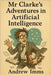 Mr Clarke's Adventures in Artificial Intelligence by Imms, Andrew