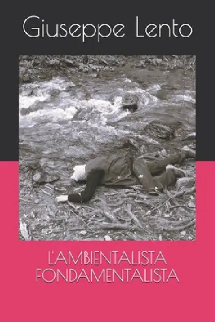 L'Ambientalista Fondamentalista by Giuseppe Lento