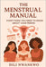 The Menstrual Manual: Everything You Need to Know About Your Period by DILI Nwankwo