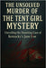 The Unsolved Murder of The Tent Girl Mystery: Unveiling the Haunting Case of Kentucky's Jane Doe by Indrawan, Ricky