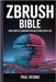 ZBrush Bible: Your Complete Handbook for Mastering Digital Art by Reigns, Paul