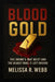 Blood Gold: The Brink's-Mat Heist and the Deadly Trail It Left Behind by Melissa R. Webb