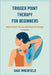 Trigger Point Therapy for Beginners: Relieve Muscle Pain Fast with Simple Self Massage Techniques by Sage Wrenfield