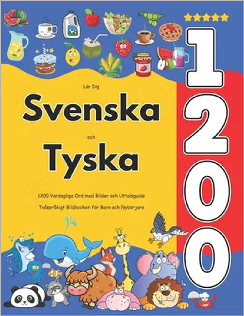 Lär Dig Svenska och Tyska: 1200 Vardagliga Ord med Bilder och Uttalsguide: Tvåspråkigt Bildlexikon för Barn och Nybörjare by Jacobsson, Isabella