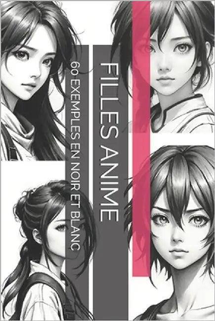 Filles Anime: 60 Exemples En Noir Et Blanc by -, The Book Lab