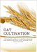 Oat Cultivation: A Beginner's Guide to Planting, Growing, and Harvesting Oats Using Modern High-Yield Methods by Harry, Amira