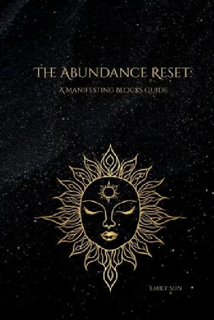 The Abundance Reset: A Manifesting Blocks Guide by Emily Sun