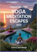 Transformative Yoga and Meditation Escapes 2025: Reconnect, Restore, and Find Deep Balance Amidst Nature's Most Serene Sanctuaries by Quayle Westbrom