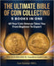 The Ultimate Bible of Coin Collecting 5 Books In One: 60 Year Coin Veteran Takes You From Beginner To Expert by Sam Sommer Mba