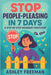 Stop People-Pleasing in 7 Days: A Step-by-Step Boundary Bootcamp - Build Confidence, Assertive Communication & Emotional Resilience End Codependency, by Freeman, Ashley