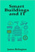 Smart Buildings and IT: Integrating Infrastructure with Intelligent Systems by Relington, James