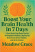 Boost Your Brain Health in 7 Days: Clear Brain Fog, Boost Focus, Strengthen Memory. Backed by Real Food, Better Habits, and Real Science by Meadow Grace