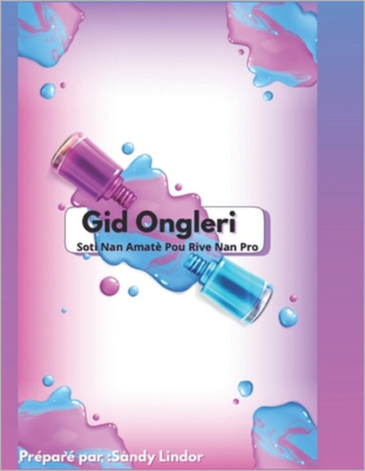 Guide Onglerie: De Amateur à niveau Pro by Sandy Lindor