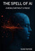 The Spell of AI: A World Without a Pause by Suad Seferi