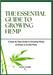 The Essential Guide to Growing Hemp: A Step-by-Step Guide to Growing Hemp at Home or on the Farm by Harry, Amira
