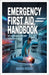 Emergency First Aid Handbook: Life-Saving Skills for Every Emergency Situation by Rosario, Marsha