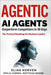 Agentic Ai Agents: Outperform Competitors in 30 Days-The Practical Roadmap for Business Leaders by Varnes, Emilia