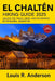 El Chaltén Hiking Guide 2025: Unlock the trails views and wilderness of Patagonia Argentina  by Louis R. Anderson