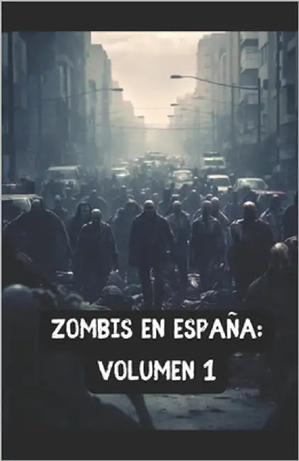 Zombis en España: volumen 1 by Hm, G.