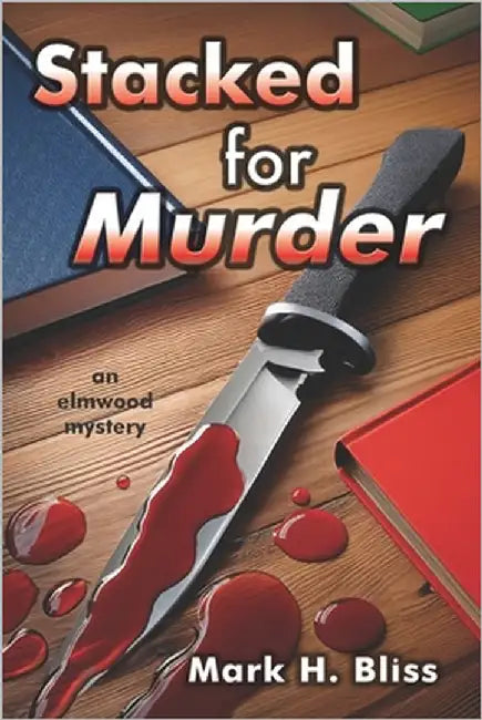 Stacked for Murder by Bliss, Mark H.