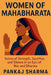 Women of Mahabharata: Voices of Strength Sacrifice and Silence in an Epic of War and Dharma 