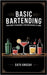 Basic Bartending: Your guide to building a bar and mixing drinks at home. Learn everything you need to make the best cocktails, including tools, liquo by Grozav, Cato